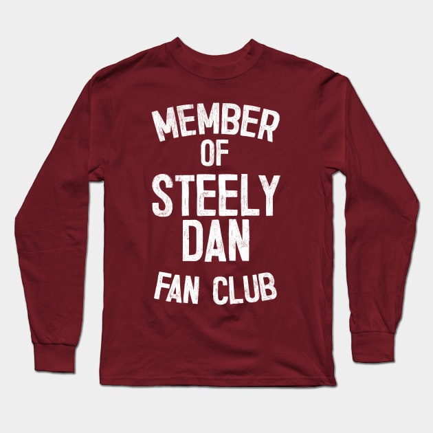 Steely Dan /// Retro Fan Club Typography Design Long Sleeve T-Shirt by DankFutura